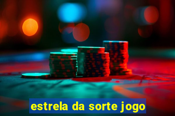 estrela da sorte jogo